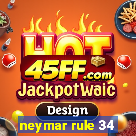 neymar rule 34